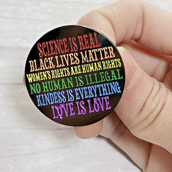 Mokslas yra tikras BLM Nė vienas žmogus nėra neteisėtas LGBT meilė Vaivorykštės emalio smeigtukas Metalinis ženkliuko sagės Sagės Papuošalų aksesuarai