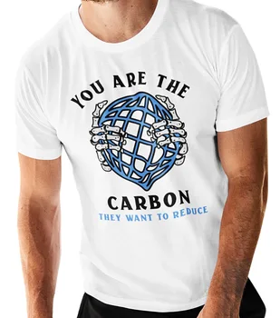 Jūs esate tas anglies dioksidas, kurį jie nori sumažinti T-SHIRT Visuotinis atšilimas Klimato kaita TOP